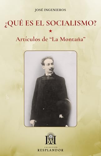 ¿Qué es el Socialismo? - Artículos de "La Montaña" (Colección RESPLANDOR) von Llave maestra