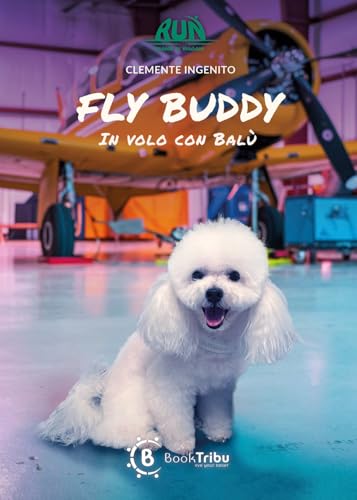 Fly buddy. In volo con Balù von BookTribu
