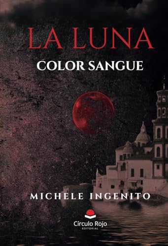 LA LUNA COLOR SANGUE: ORIZZONTI DI MEZZANOTTE von Editorial Círculo Rojo
