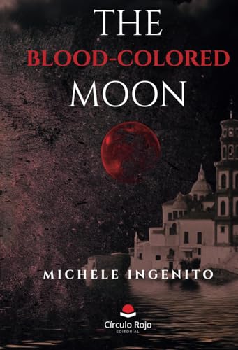 THE BLOOD-COLORED MOON. Midnight Horizons von Editorial Círculo Rojo