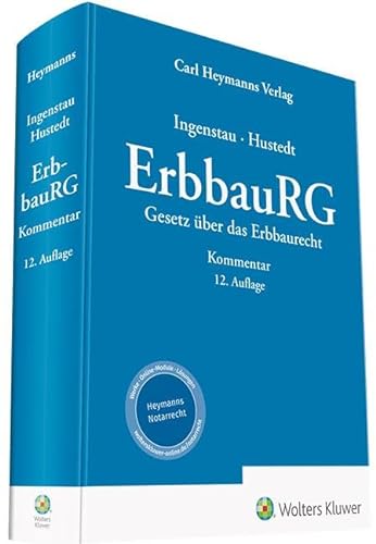 ErbbauRG - Gesetz über das Erbbaurecht: Kommentar von Heymanns Verlag GmbH