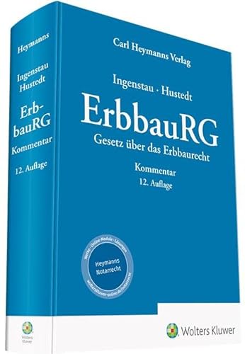 ErbbauRG - Gesetz über das Erbbaurecht: Kommentar von Heymanns Verlag GmbH