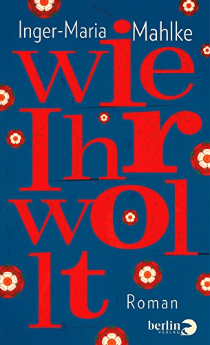Wie Ihr wollt: Roman: Roman. Nominiert für den Deutschen Buchpreis 2015 (Shortlist) Wie Ihr wollt: Roman: Roman. Nominiert für den Deutschen Buchpreis 2015 (Shortlist)