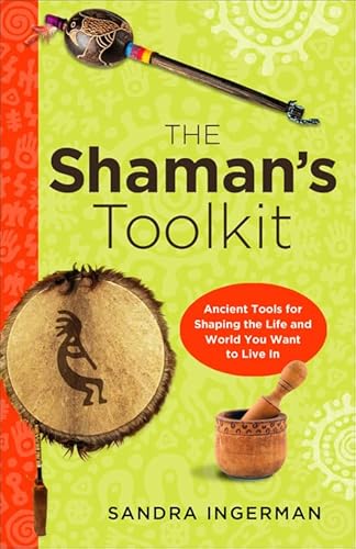 The Shaman's Toolkit: Ancient Tools for Shaping the Life and World You Want to Live in von Weiser Books