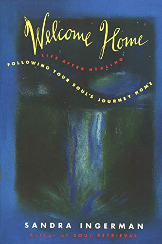 Welcome Home: Following Your Soul's Journey Home