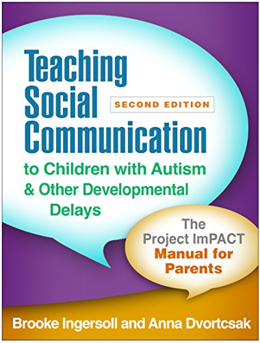 Teaching Social Communication to Children with Autism and Other Developmental Delays, Second Edition: The Project ImPACT Manual for Parents von Taylor & Francis