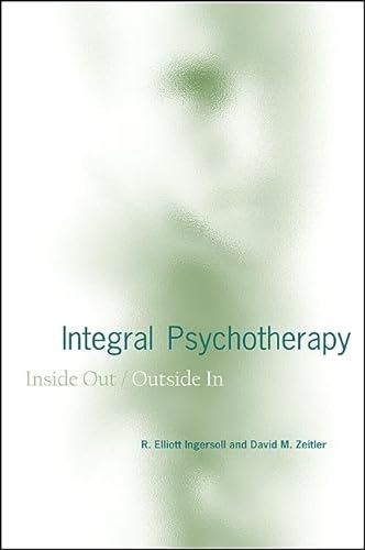 Integral Psychotherapy: Inside Out/Outside In (Suny Series in Integral Theory) von State University of New York Press