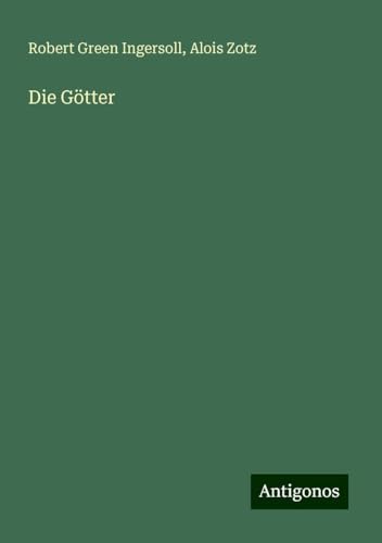 Die Götter Die Götter von Antigonos Verlag