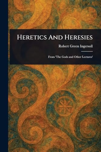Heretics And Heresies Heretics And Heresies von Anson Street Press