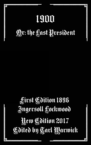 1900: Or; The Last President von Createspace Independent Publishing Platform