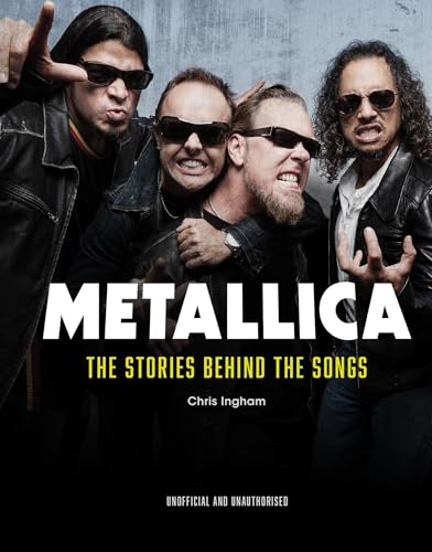 Metallica: The Stories Behind the Songs von Welbeck