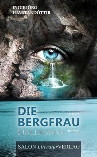Die Bergfrau: Fjallkonan: Fjallkonan. Island Roman von SALON LiteraturVerlag