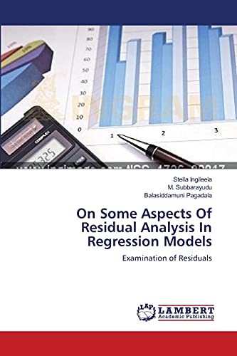 On Some Aspects Of Residual Analysis In Regression Models: Examination of Residuals von LAP Lambert Academic Publishing
