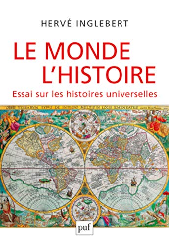 Le Monde, l'Histoire. Essai sur les histoires universelles von PUF