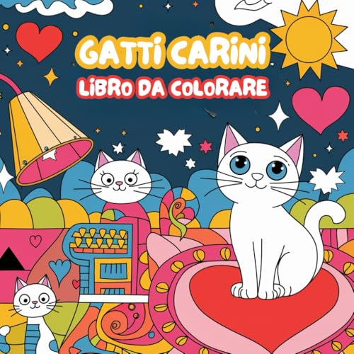 Gatti Carini Libro da Colorare Meow Life per Adulti, Teenager e Bambini – Il Miglior Libro da Colorare per Amanti dei Gatti: Un'Avventura di ... Felini, Disegni Fantasiosi e Antistress Gatti Carini Libro da Colorare Meow Life per Adulti, Teenager e Bambini – Il Miglior Libro da Colorare per Amanti dei Gatti: Un'Avventura di ... Felini, Disegni Fantasiosi e Antistress von Independently published
