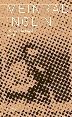 Die Welt in Ingoldau: Roman (Meinrad Inglin – Gesammelte Werke)