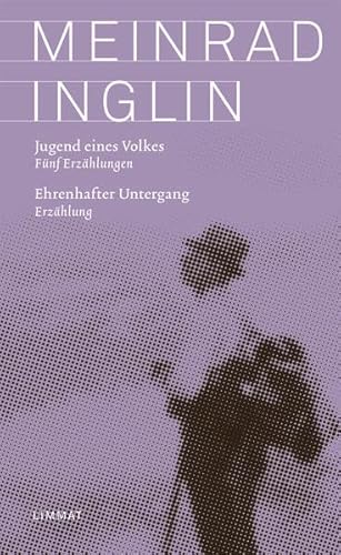 Jugend eines Volkes. Ehrenhafter Untergang: Erzählungen (Meinrad Inglin – Gesammelte Werke)