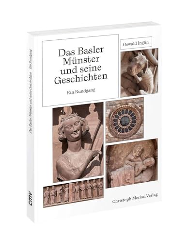 Das Basler Münster und seine Geschichten - Ein Rundgang Das Basler Münster und seine Geschichten - Ein Rundgang von Merian, Christoph Verlag