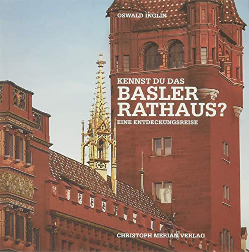 Kennst du das Basler Rathaus?: Eine Entdeckungsreise