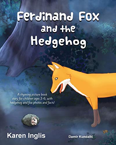 Ferdinand Fox and the Hedgehog: A rhyming picture book story for children ages 3-6 (Ferdinand Fox Adventures, Band 2)