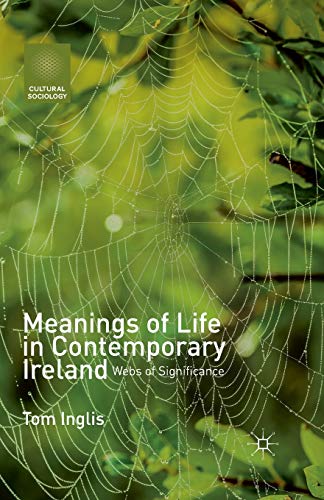 Meanings of Life in Contemporary Ireland: Webs of Significance (Cultural Sociology) von MACMILLAN