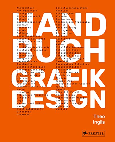 Handbuch Grafikdesign: Geschichte Theorie Praxis Typografie Medien - Wissen und Praxis für Grafik, Produktdesign, Kunst, Architektur und alle anderen kreativen Disziplinen von Prestel Verlag