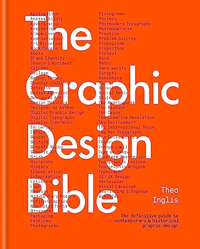 The Graphic Design Bible: The Definitive Guide to Contemporary and Historical Graphic Design for Designers and Creatives von Ilex Press