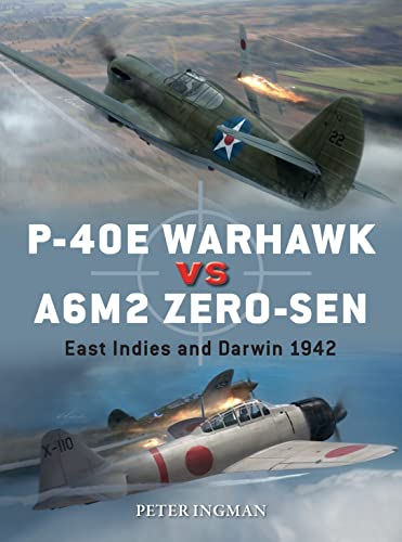 P-40E Warhawk vs A6M2 Zero-sen: East Indies and Darwin 1942 (Duel, Band 102)