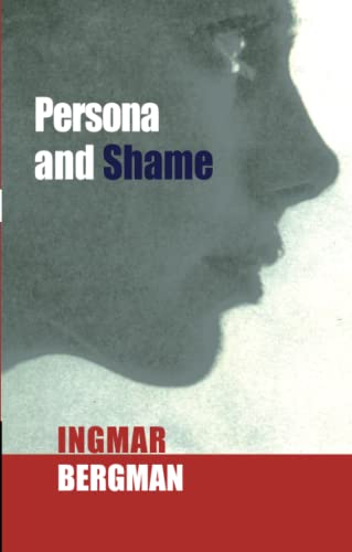 Persona and Shame: The Screenplays of Ingmar Bergman (Persona & Shame Ppr)