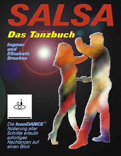 Salsa - Das Tanzbuch: Schritte, Folgen und Szenetipps für Anfänger und Fortgeschrittene Salsa - Das Tanzbuch: Schritte, Folgen und Szenetipps für Anfänger und Fortgeschrittene