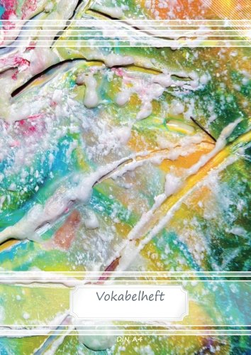 Vokabelheft DIN A4: 70 Seiten liniert, 3 Spalten, Lineatur 54 - Farben abstrakt 3 (Motiv Vokabelhefte, Band 42) von CreateSpace Independent Publishing Platform