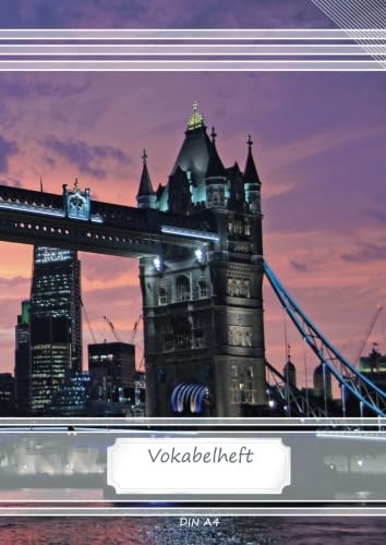 Vokabelheft DIN A4: 70 Seiten liniert, 3 Spalten, Lineatur 54 - London Tower Bridge (Motiv Vokabelhefte, Band 43) von CreateSpace Independent Publishing Platform