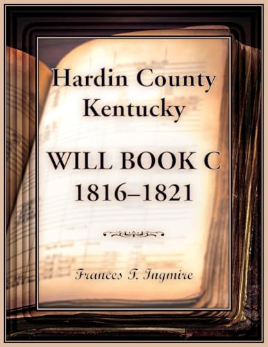 Hardin County, Kentucky Will Book C, 1816-1821 von Heritage Books Inc.