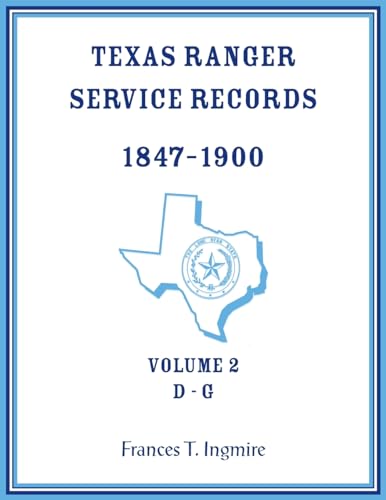 Texas Ranger Service Records, 1847-1900, Volume 2 D-G von Heritage Books Inc.