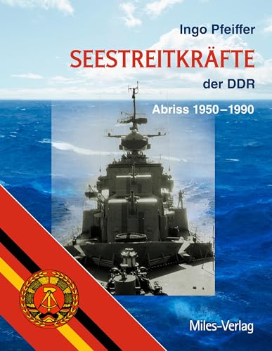 Seestreitkräfte der DDR: Abriss 1950-1990 von miles-Verlag