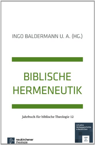 Jahrbuch für Biblische Theologie: Biblische Hermeneutik: Bd 12 (1997) von Vandenhoeck & Ruprecht