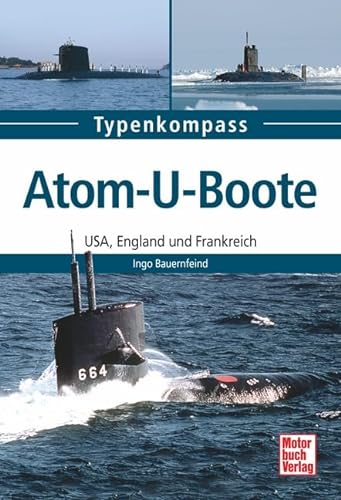 Atom-U-Boote: USA, England und Frankreich (Typenkompass)