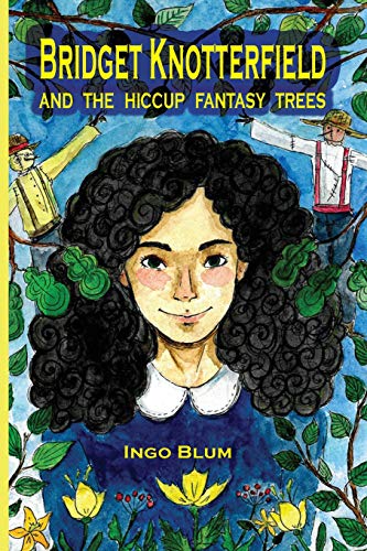 Bridget Knotterfield and the Hiccup Fantasy Trees Bridget Knotterfield and the Hiccup Fantasy Trees von planet!oh concepts gmbh