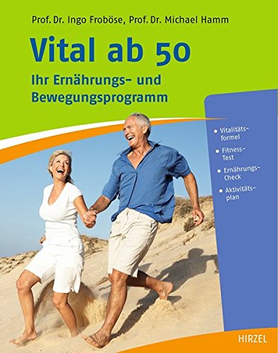 Vital ab 50: Ihr Ernährungs- und Bewegungsprogramm von Hirzel, Stuttgart