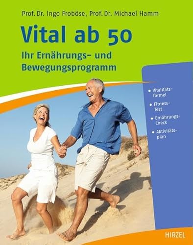 Vital ab 50: Ihr Ernährungs- und Bewegungsprogramm