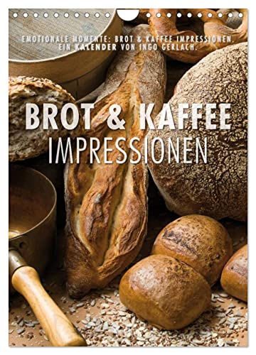 Emotionale Momente: Brot und Kaffee Impressionen (Wandkalender 2025 DIN A4 hoch), CALVENDO Monatskalender von CALVENDO