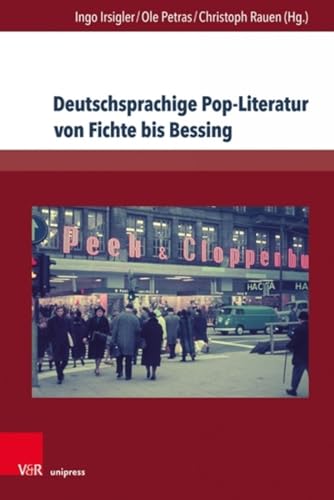 Deutschsprachige Pop-Literatur von Fichte bis Bessing (Westwärts / Studien zur Popkultur und ihrer Geschichte, Band 4)