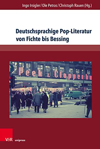 Deutschsprachige Pop-Literatur von Fichte bis Bessing (Westwärts / Studien zur Popkultur und ihrer Geschichte, Band 4)