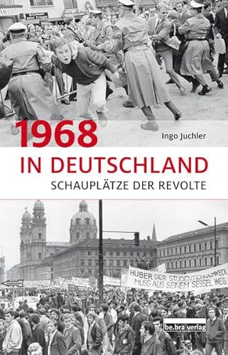 1968 in Deutschland: Schauplätze der Revolte