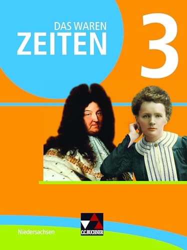 Das waren Zeiten – Niedersachsen (G9) / Das waren Zeiten Niedersachsen 3: Unterrichtswerk für Geschichte an Gymnasien, Sekundarstufe I / Für die ... für Geschichte an Gymnasien, Sekundarstufe I)