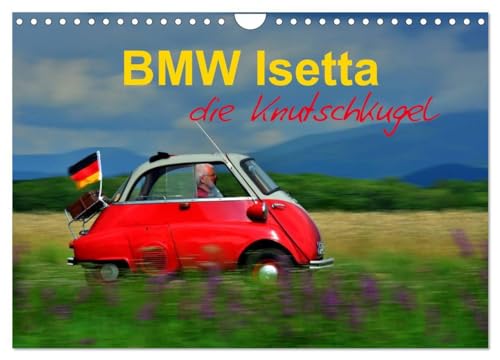 BMW Isetta - Die Knutschkugel (Wandkalender 2024 DIN A4 quer), CALVENDO Monatskalender: zum knutschen dieser kleine Schlaglochsucher (CALVENDO Mobilitaet) von CALVENDO