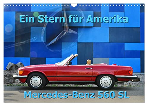 Ein Stern für Amerika - Mercedes Benz 560 SL (Wandkalender 2024 DIN A3 quer), CALVENDO Monatskalender