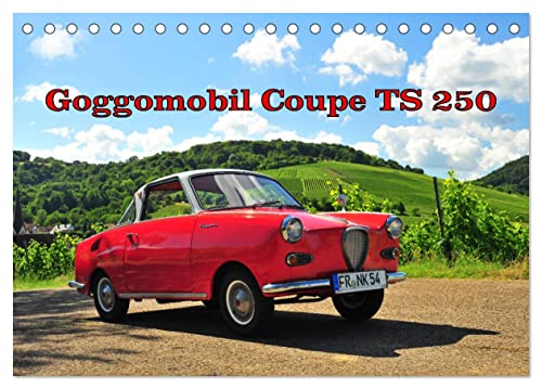 Goggomobil Coupè 250 TS (Tischkalender 2024 DIN A5 quer), CALVENDO Monatskalender