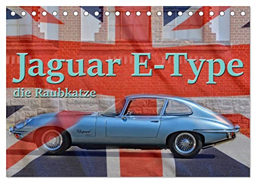 Jaguar E-Type - Die Raubkatze (Tischkalender 2024 DIN A5 quer), CALVENDO Monatskalender von CALVENDO