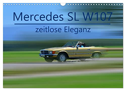 Mercedes SL W107 - zeitlose Eleganz (Wandkalender 2024 DIN A3 quer), CALVENDO Monatskalender